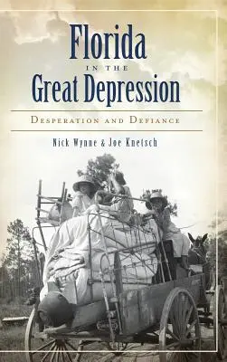 Florida în Marea Depresiune: Disperare și sfidare - Florida in the Great Depression: Desperation and Defiance