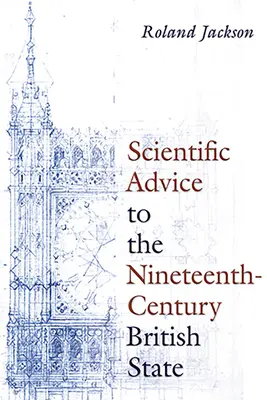 Sfaturi științifice pentru statul britanic din secolul al XIX-lea - Scientific Advice to the Nineteenth-Century British State