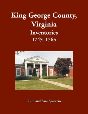 King George County, Virginia Inventare, 1745-1765 - King George County, Virginia Inventories, 1745-1765