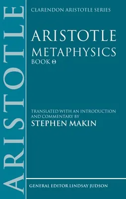 Aristotel: Metafizica Theta: Tradus cu o Introducere și Comentariu - Aristotle: Metaphysics Theta: Translated with an Introduction and Commentary