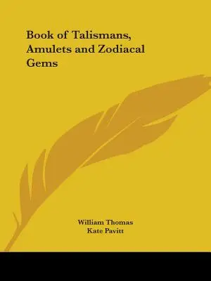Cartea talismanelor, amuletelor și pietrelor zodiacale - Book of Talismans, Amulets and Zodiacal Gems