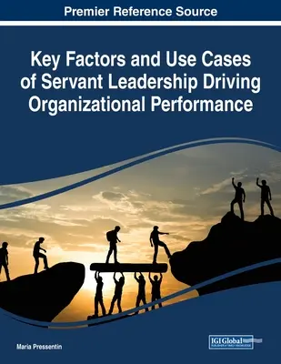 Factori-cheie și cazuri de utilizare ale leadershipului servil care determină performanța organizațională - Key Factors and Use Cases of Servant Leadership Driving Organizational Performance