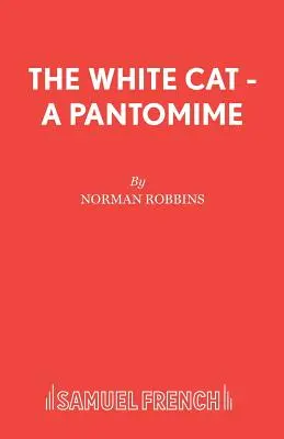 Pisica albă - o pantomimă - The White Cat - A Pantomime
