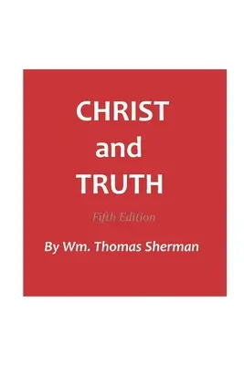 Hristos și adevărul, ediția a 5-a - Christ and Truth, 5th edition