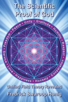 Dovada științifică a lui Dumnezeu: Teoria câmpului unificat dezvăluită - The Scientific Proof of God: Unified Field Theory Revealed