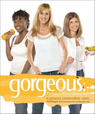 Gorgeous: Un ghid de îmbunătățire a stilului de viață - Gorgeous: A Lifestyle Enhancement Guide