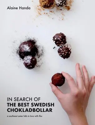 În căutarea celui mai bun chokladbollar suedez: Un sud-est asiatic se îndrăgostește de fika - In Search of the Best Swedish Chokladbollar: A southeast asian falls in love with fika