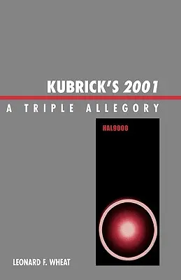 2001 al lui Kubrick: o triplă alegorie - Kubrick's 2001: A Triple Allegory