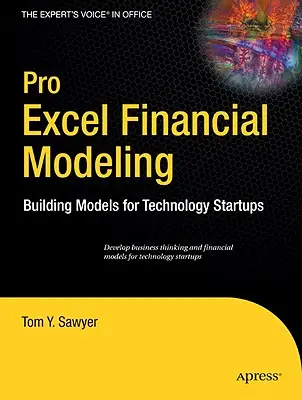 Pro Excel Modelare financiară: Construirea de modele pentru startup-uri tehnologice - Pro Excel Financial Modeling: Building Models for Technology Startups