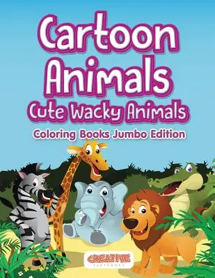 Animale de desene animate, Cute Wacky Animals cărți de colorat Jumbo Edition - Cartoon Animals, Cute Wacky Animals Coloring Books Jumbo Edition