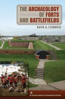 Arheologia fortificațiilor și a câmpurilor de luptă - The Archaeology of Forts and Battlefields