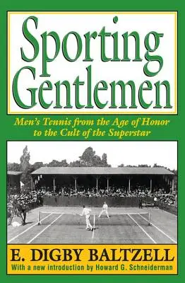Sporting Gentlemen: Tenisul masculin de la epoca de onoare la cultul superstarului - Sporting Gentlemen: Men's Tennis from the Age of Honor to the Cult of the Superstar