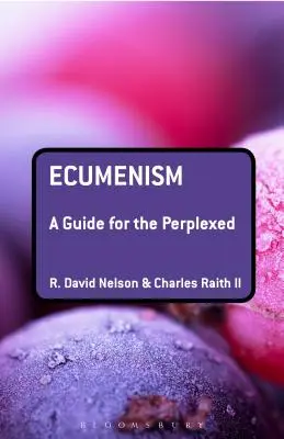 Ecumenism: Un ghid pentru cei perplecși - Ecumenism: A Guide for the Perplexed
