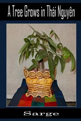 Un copac crește în Thai Nguyen - A Tree Grows in Thai Nguyen