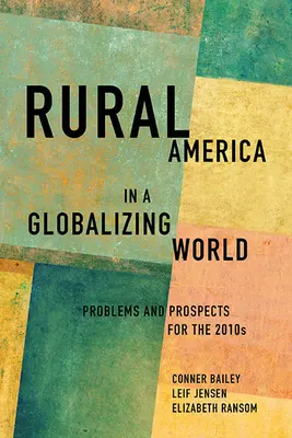 America rurală într-o lume în curs de globalizare: Probleme și perspective pentru anii 2010 - Rural America in a Globalizing World: Problems and Prospects for the 2010s