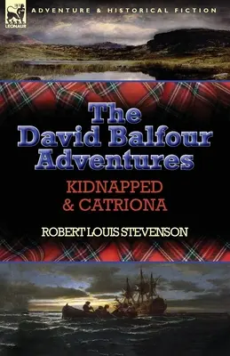 Aventurile lui David Balfour: Kidnapped & Catriona - The David Balfour Adventures: Kidnapped & Catriona