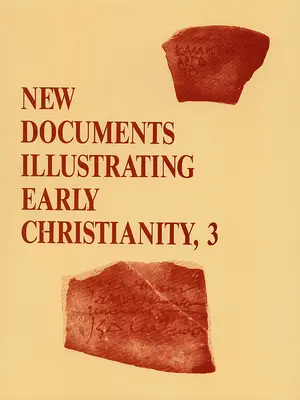 New Documents Illustrating Early Christianity, 3: O trecere în revistă a inscripțiilor și papirusurilor grecești publicate în 1978 - New Documents Illustrating Early Christianity, 3: A Review of Greek Inscriptions and Papyri Published in 1978