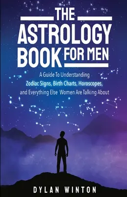 Cartea de astrologie pentru bărbați - The Astrology Book for Men