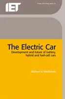 Mașina electrică: Dezvoltarea și viitorul automobilelor cu baterii, hibride și cu celule de combustibil - The Electric Car: Development and Future of Battery, Hybrid and Fuel-Cell Cars