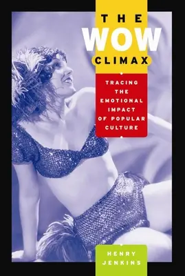 The Wow Climax: Urmărirea impactului emoțional al culturii populare - The Wow Climax: Tracing the Emotional Impact of Popular Culture