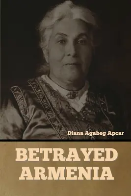 Armenia trădată - Betrayed Armenia