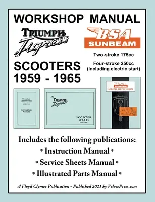 BSA Sunbeam & Triumph Tigress Scooter 1959-1965 Manual de atelier - BSA Sunbeam & Triumph Tigress Scooter 1959-1965 Workshop Manual