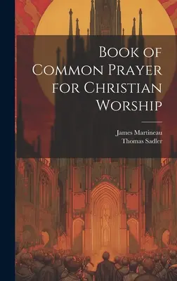 Cartea de rugăciuni comune pentru cultul creștin - Book of Common Prayer for Christian Worship
