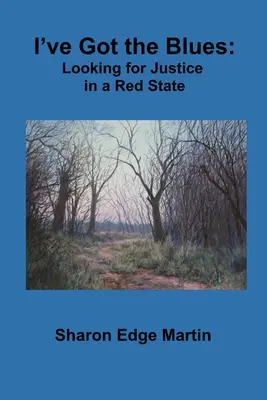I've Got the Blues: În căutarea dreptății într-un stat roșu - I've Got the Blues: Looking for Justice in a Red State