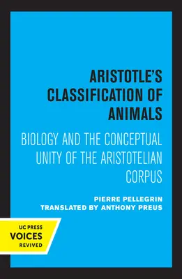 Clasificarea animalelor lui Aristotel: Biologia și unitatea conceptuală a corpusului aristotelic - Aristotle's Classification of Animals: Biology and the Conceptual Unity of the Aristotelian Corpus