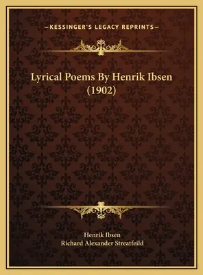 Poeme lirice de Henrik Ibsen (1902) - Lyrical Poems By Henrik Ibsen (1902)