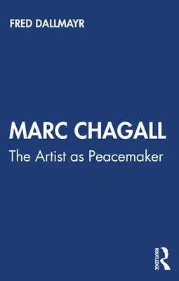 Marc Chagall: Artistul ca pacificator - Marc Chagall: The Artist as Peacemaker