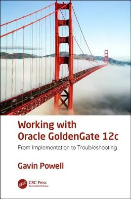 Lucrul cu Oracle GoldenGate 12c: De la implementare la depanare - Working with Oracle GoldenGate 12c: From Implementation to Troubleshooting