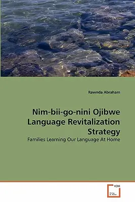 Strategia de revitalizare a limbii ojibwe Nim-bii-go-nini - Nim-bii-go-nini Ojibwe Language Revitalization Strategy