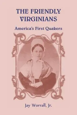 Virginianii prietenoși: Primii quakeri ai Americii - The Friendly Virginians: America's First Quakers