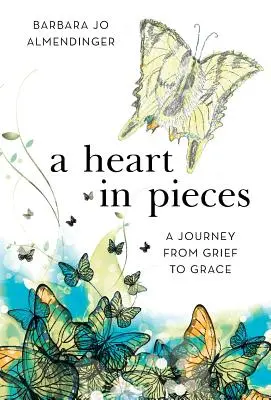 O inimă în bucăți: O călătorie de la durere la har - A Heart in Pieces: A Journey from Grief to Grace