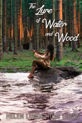 Atracția apei și a lemnului - The Lure of Water and Wood