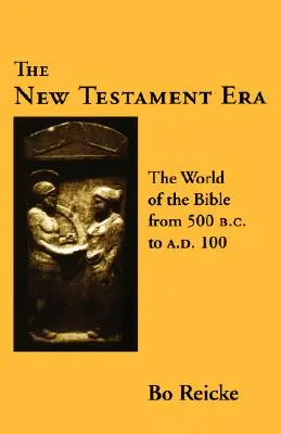 Epoca Noului Testament: Lumea Bibliei de la 500 î. Hr. la 100 d. Hr. - The New Testament Era: The World of the Bible from 500 B. C. to A. D. 100