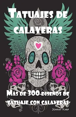 Tatuaje de calaveras: Diseo de tatuaje con calaveras, ideas y fotos que incluyen Tribales, Mariposas, Llamaradas, Dragones, Dibujos y mucho - Tatuajes de calaveras: Diseo de tatuaje con calaveras, ideas y fotos que incluyen Tribales, Mariposas, Llamaradas, Dragones, Dibujos y mucho