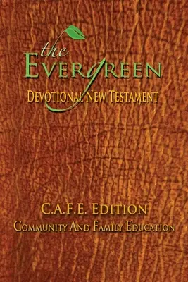 Noul Testament Devoțional Evergreen: Ediția C.A.F.E. - The Evergreen Devotional New Testament: C.A.F.E. Edition