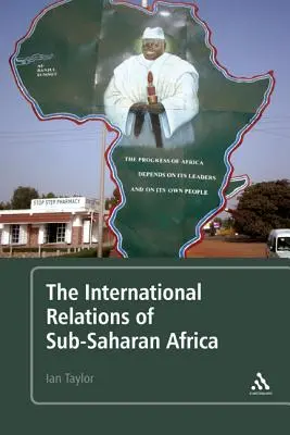 Relațiile internaționale ale Africii Subsahariene - The International Relations of Sub-Saharan Africa