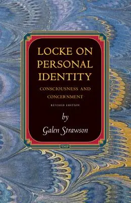 Locke despre identitatea personală: Conștiință și preocupare - Ediție actualizată - Locke on Personal Identity: Consciousness and Concernment - Updated Edition