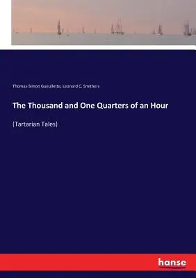 O mie și un sfert de oră: (Tartarian Tales) - The Thousand and One Quarters of an Hour: (Tartarian Tales)