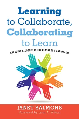 Learning to Collaborate, Collaborating to Learn: Angajarea studenților în sala de clasă și online - Learning to Collaborate, Collaborating to Learn: Engaging Students in the Classroom and Online
