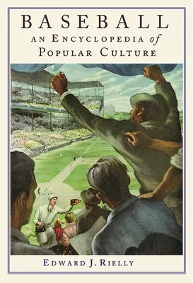 Baseball: O enciclopedie a culturii populare - Baseball: A Encyclopedia of Popular Culture