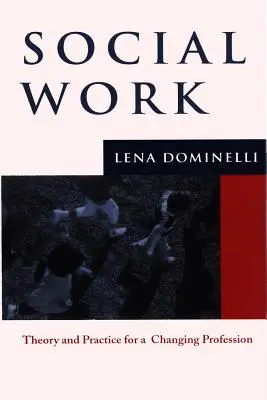 Asistență socială: Teorie și practică pentru schimbarea profesiei - Social Work: Theory and Practice for Changing Profession