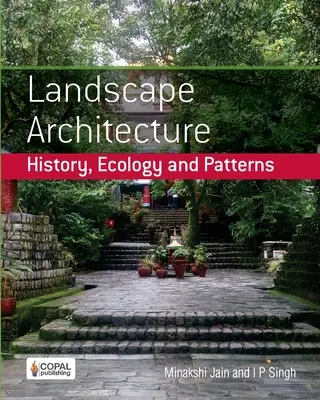 Arhitectura peisagistică: Istorie, ecologie și modele - Landscape Architecture: History, Ecology and Patterns