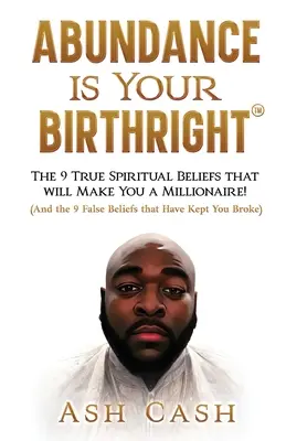 Abundența este dreptul tău din naștere - Abundance Is Your Birthright