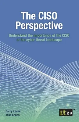 Perspectiva CISO: Înțelegeți importanța CISO în peisajul amenințărilor cibernetice - The CISO Perspective: Understand the importance of the CISO in the cyber threat landscape