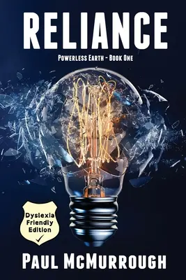 Reliance (Powerless Earth - Book One) - Dyslexia Friendly Edition