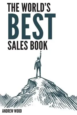 Cea mai bună carte de vânzări din lume - The World's Best Sales Book